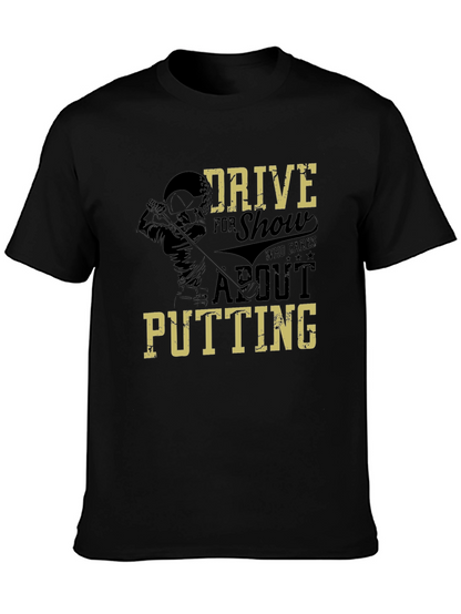 Drive for Show Golf T-Shirt