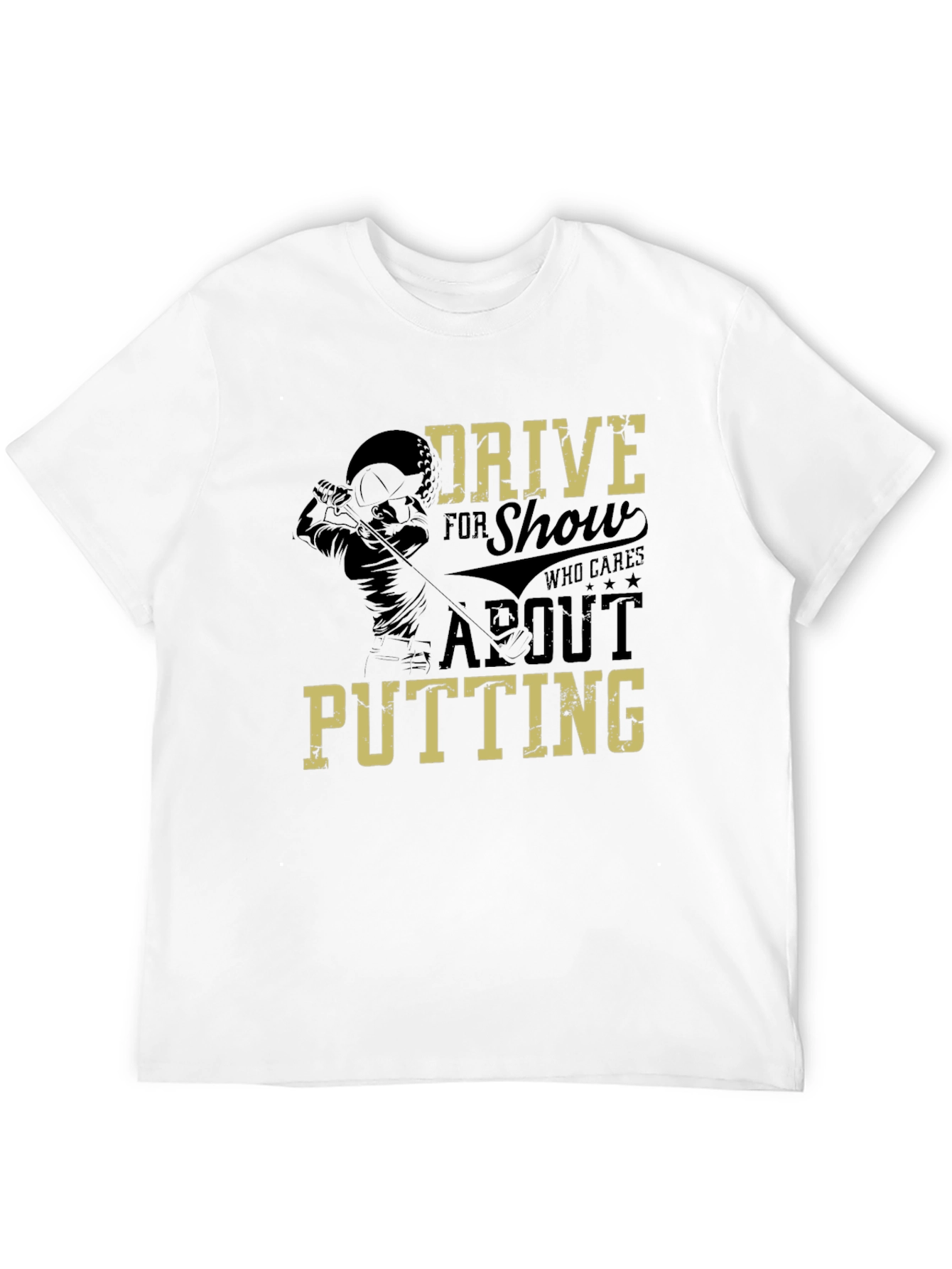 Drive for Show Golf T-Shirt
