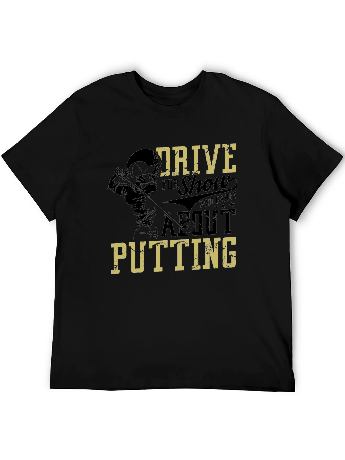 Drive for Show Golf T-Shirt