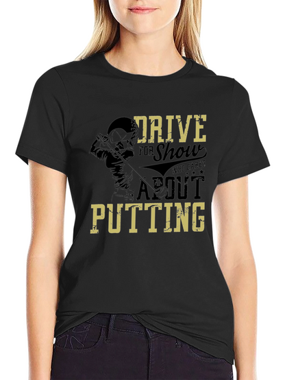 Drive for Show Golf T-Shirt
