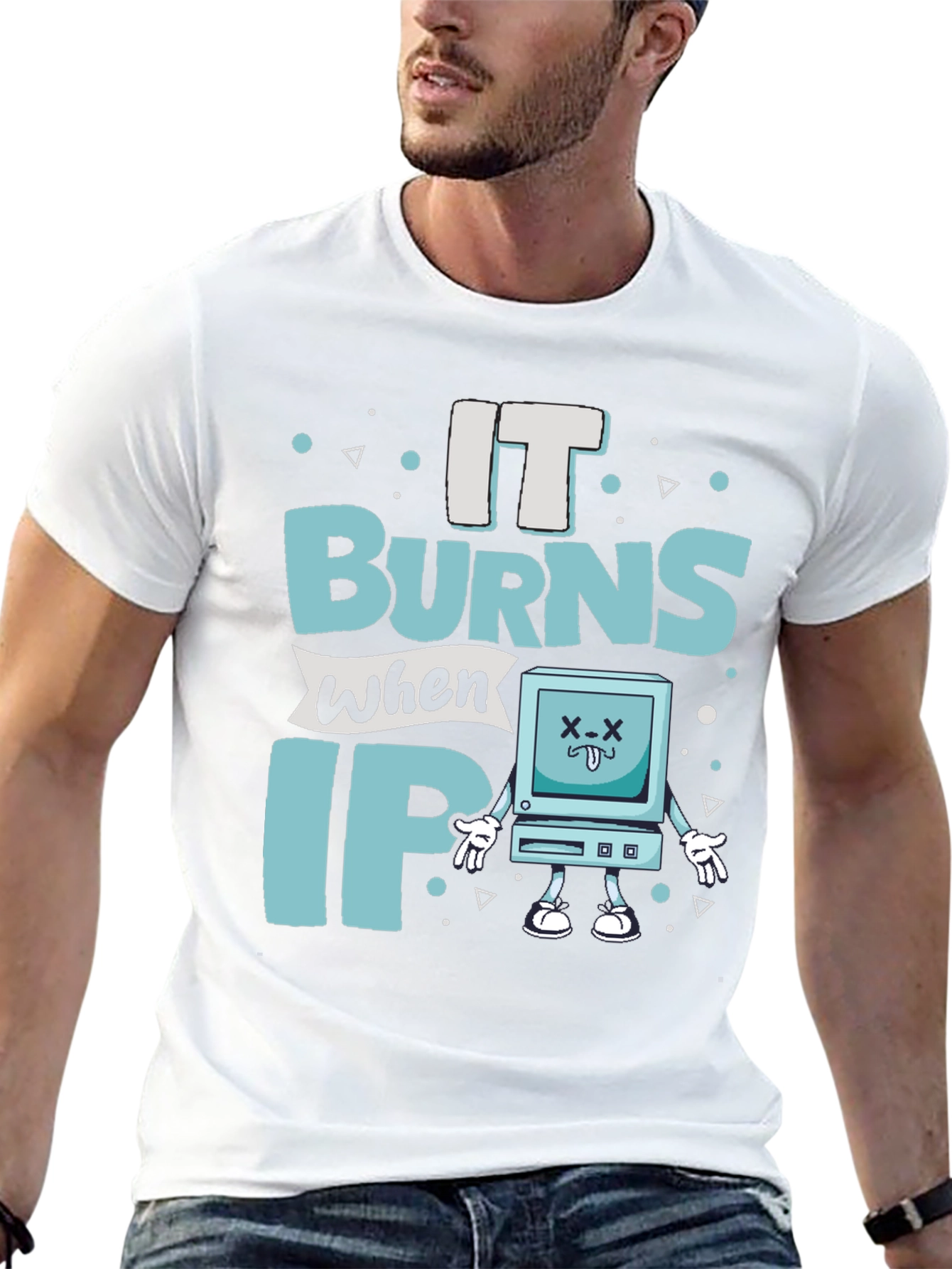 It Burns When IP Funny T-Shirt