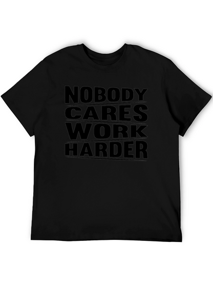 Nobody Cares Work Harder Graphic Tee