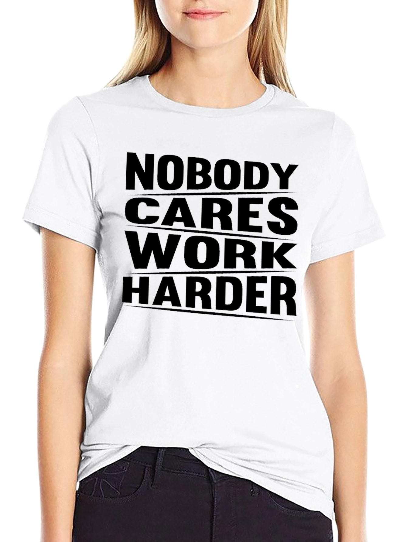 Nobody Cares Work Harder Graphic Tee