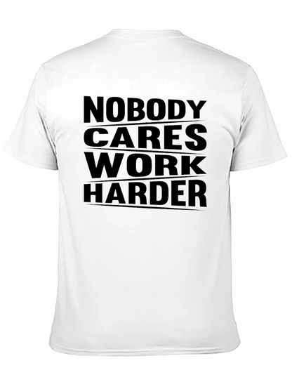 Nobody Cares Work Harder Graphic Tee