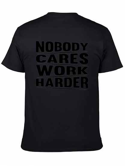 Nobody Cares Work Harder Graphic Tee