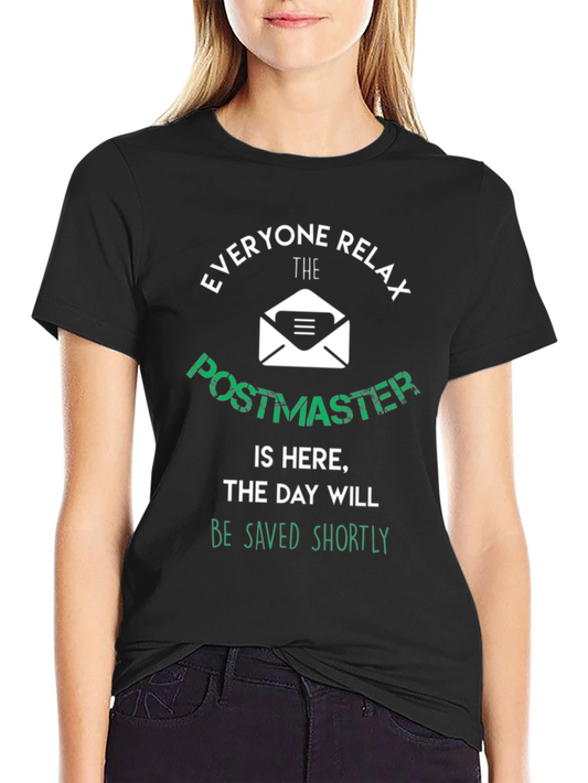 Postmaster T-Shirt: Everyone Relax The Day Will Be Saved