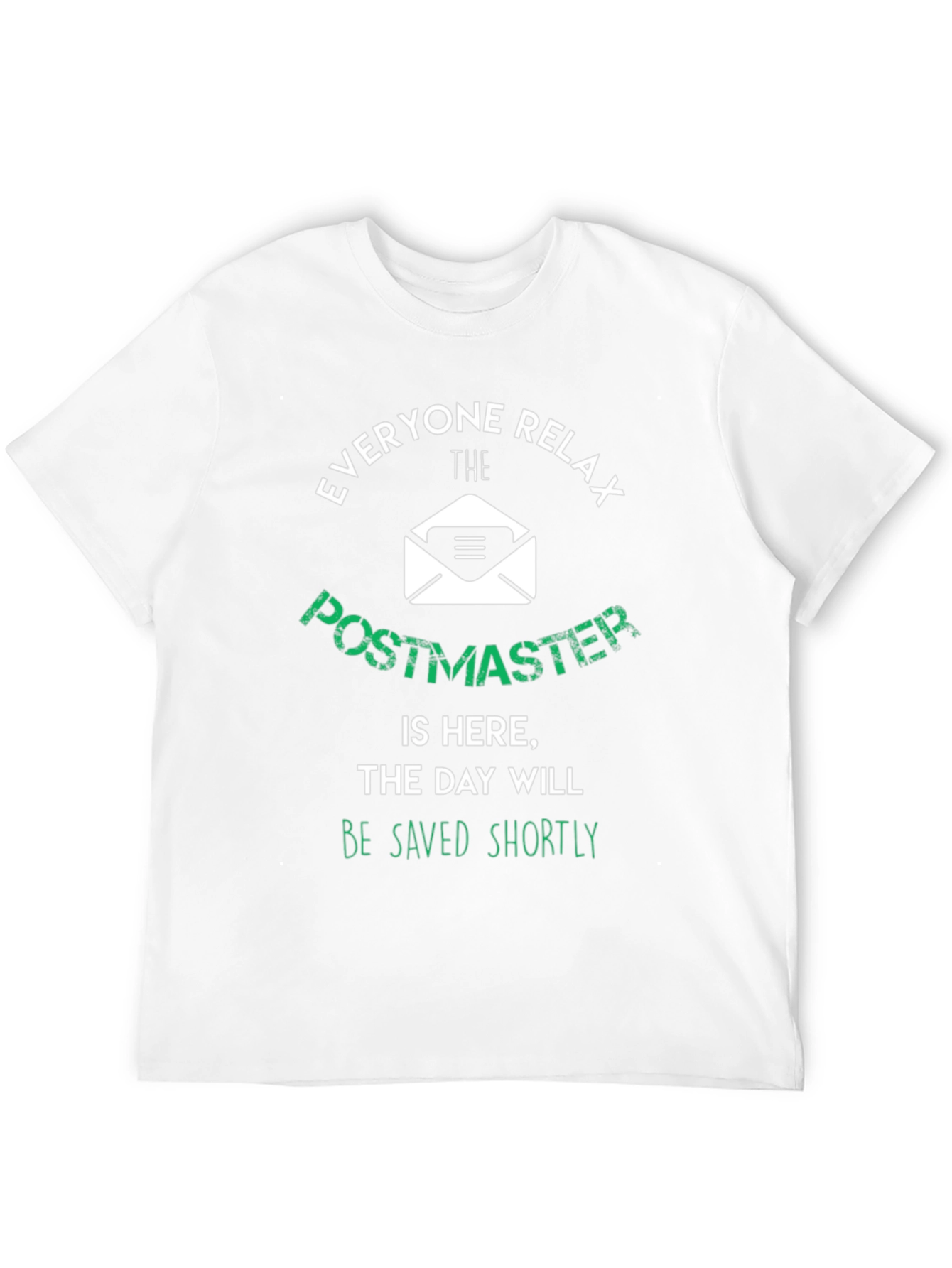 Postmaster T-Shirt: Everyone Relax The Day Will Be Saved