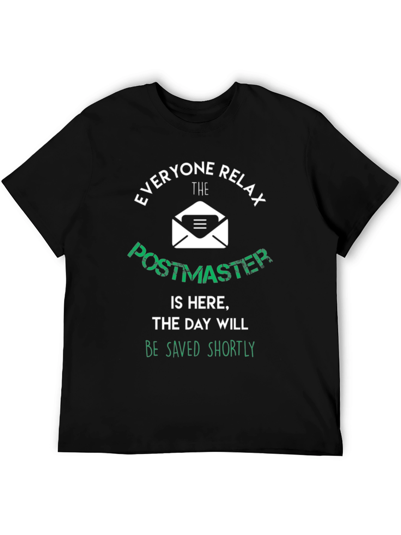 Postmaster T-Shirt: Everyone Relax The Day Will Be Saved