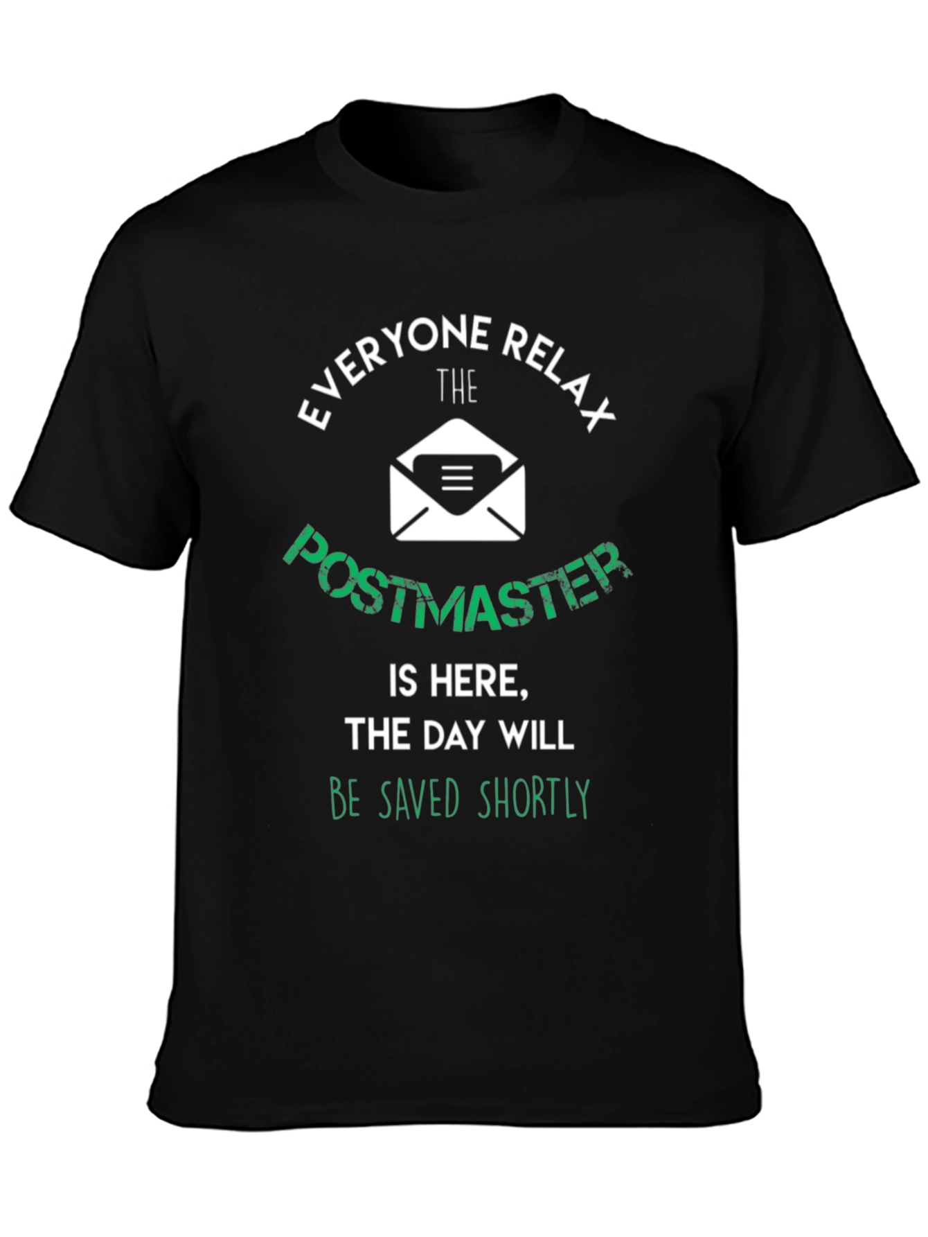 Postmaster T-Shirt: Everyone Relax The Day Will Be Saved