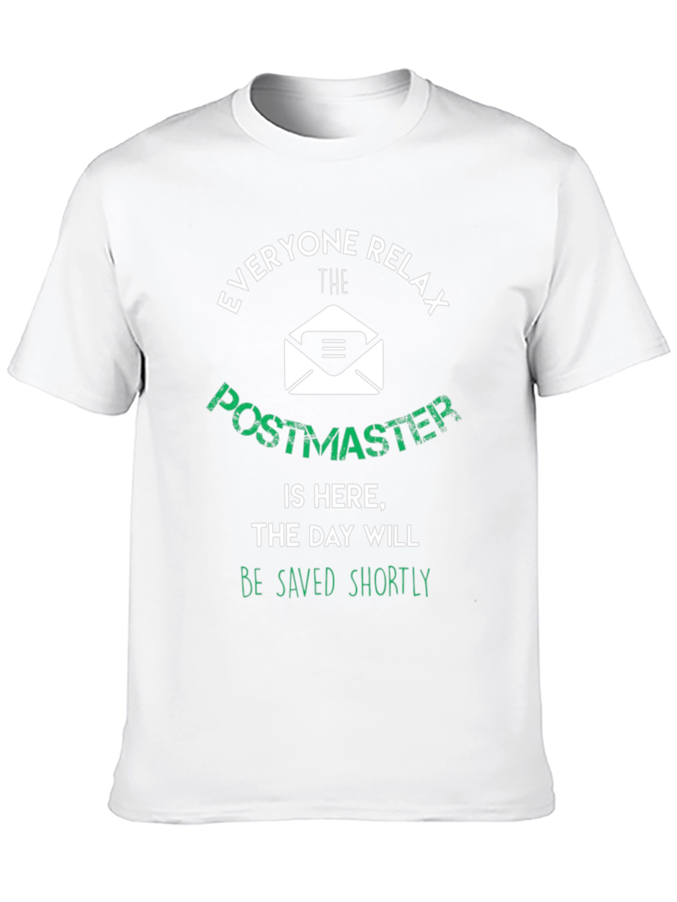 Postmaster T-Shirt: Everyone Relax The Day Will Be Saved