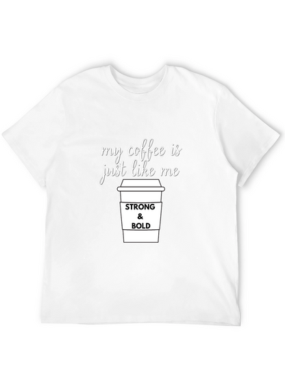 Strong & Bold Coffee T-Shirt - Unisex Graphic Tee