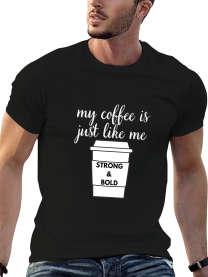 Strong & Bold Coffee T-Shirt - Unisex Graphic Tee