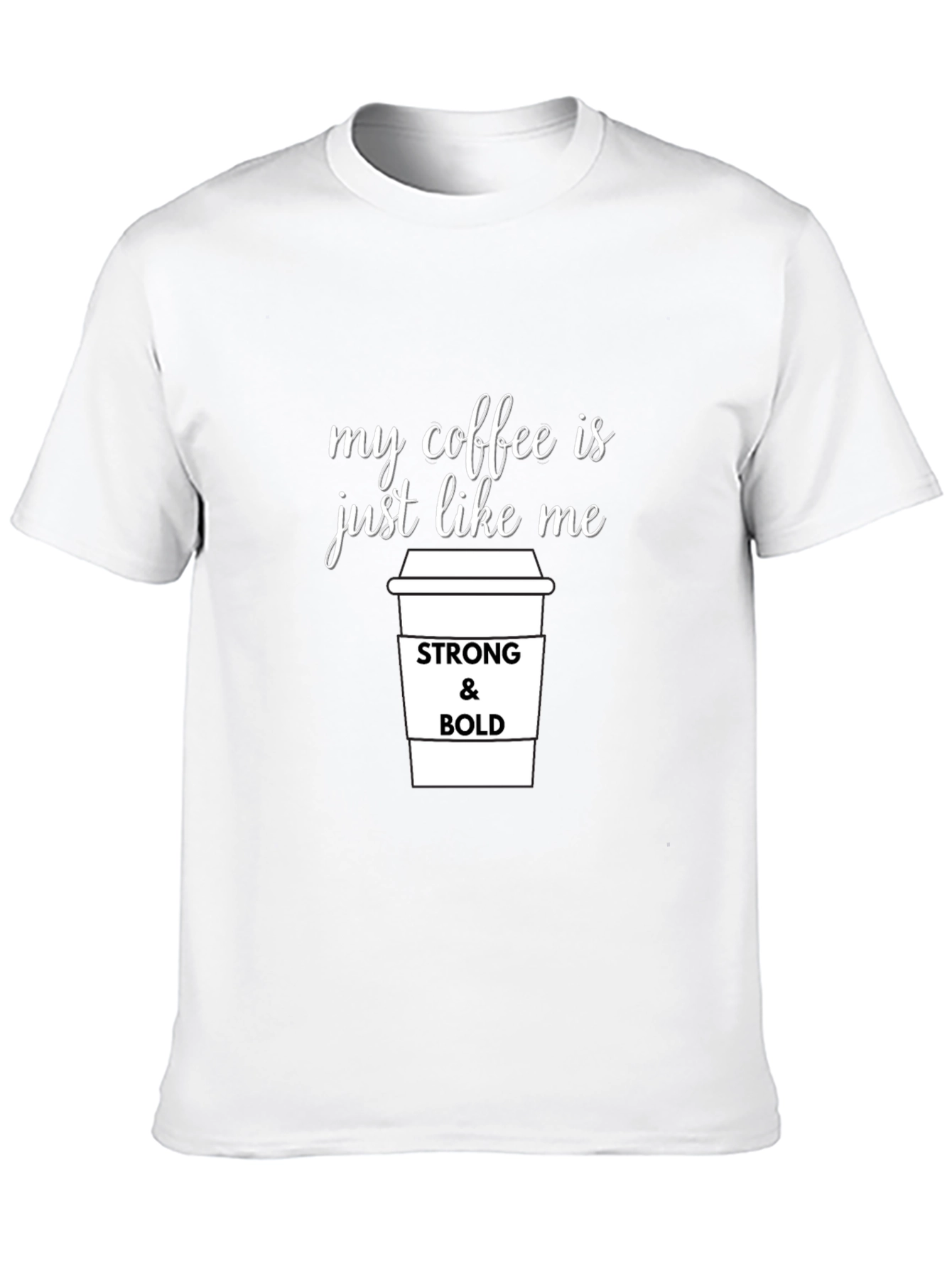 Strong & Bold Coffee T-Shirt - Unisex Graphic Tee