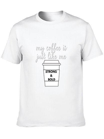 Strong & Bold Coffee T-Shirt - Unisex Graphic Tee
