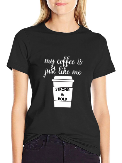 Strong & Bold Coffee T-Shirt - Unisex Graphic Tee