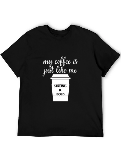Strong & Bold Coffee T-Shirt - Unisex Graphic Tee