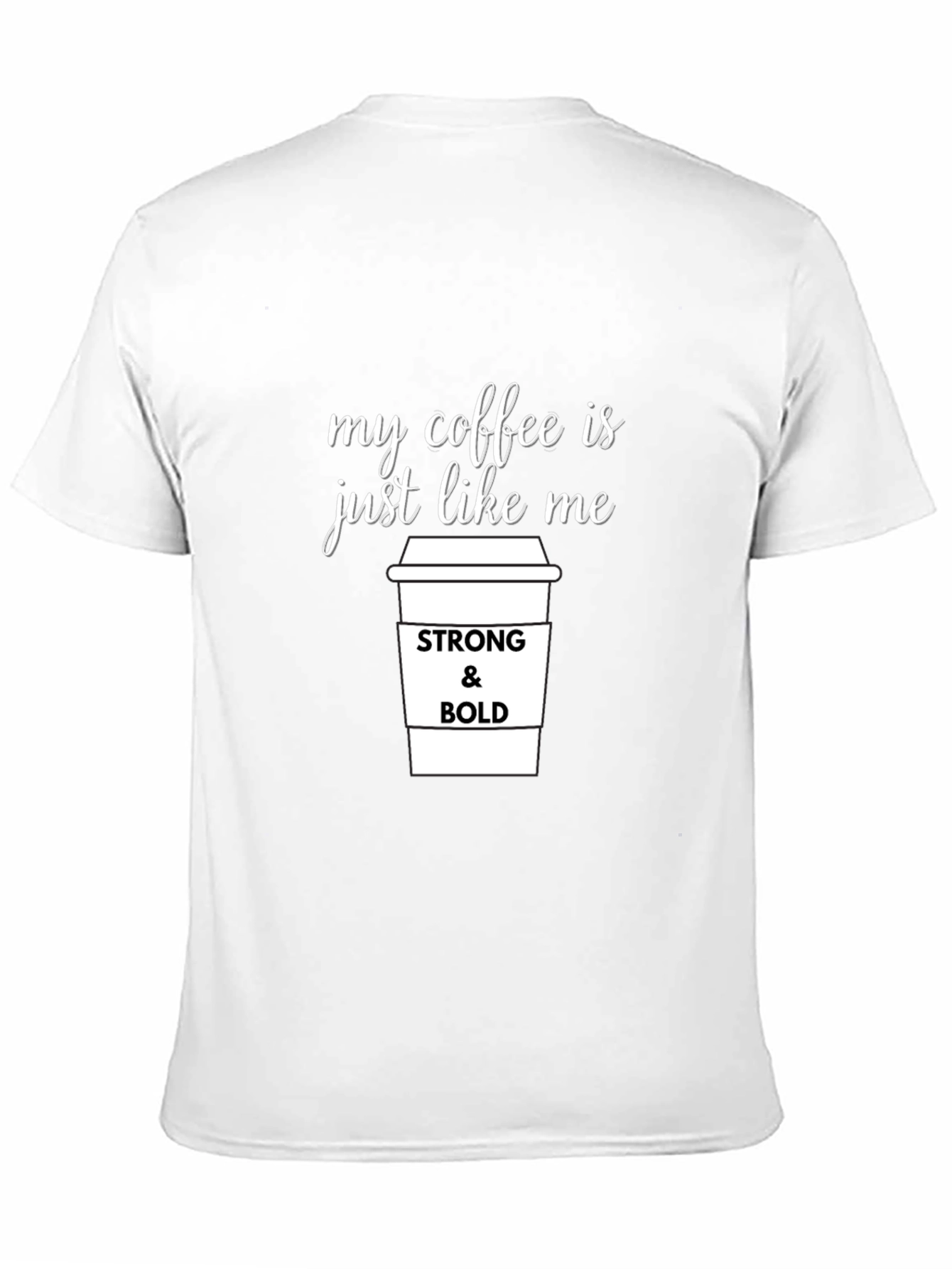 Strong & Bold Coffee T-Shirt - Unisex Graphic Tee