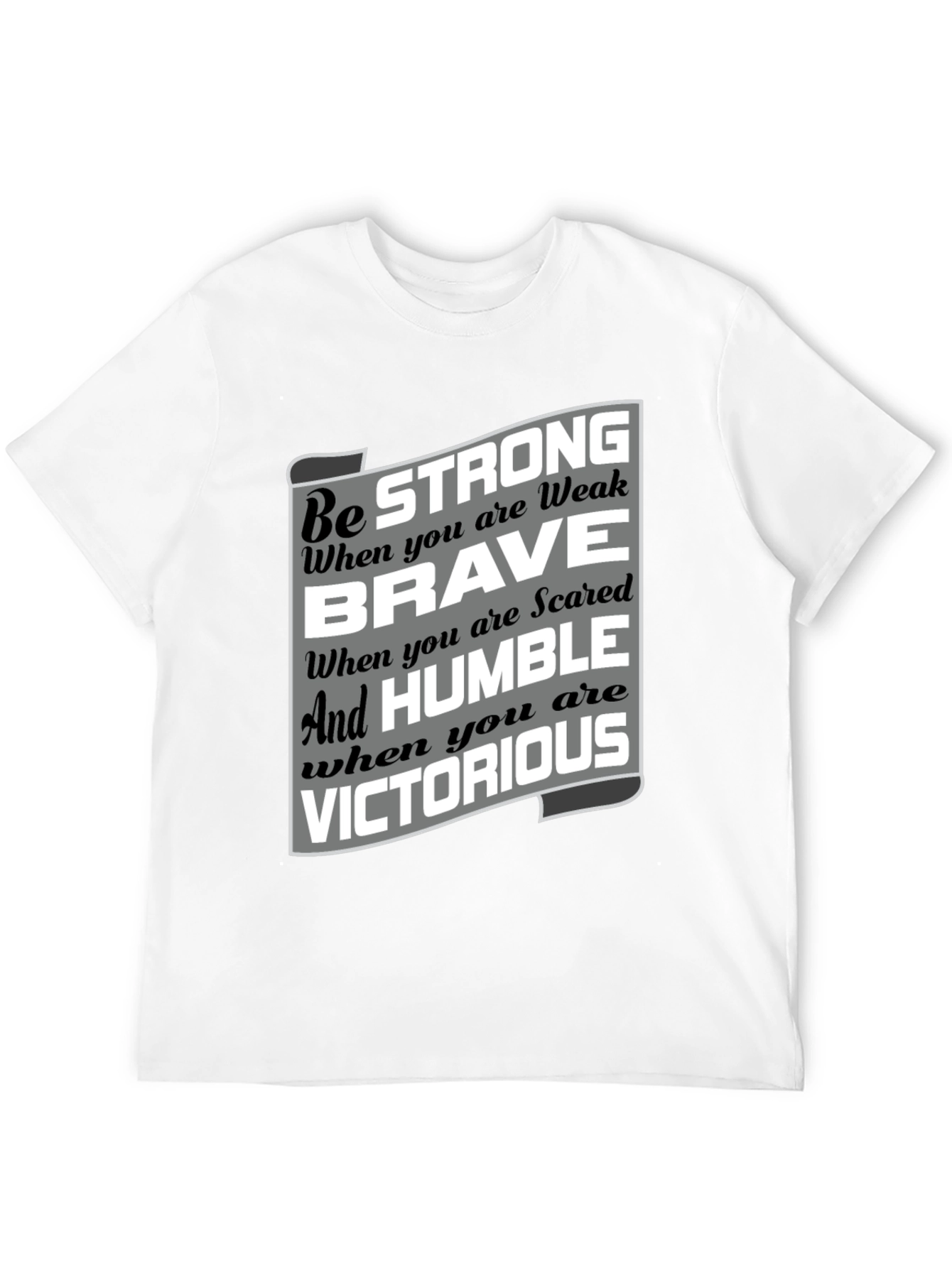 Be Strong Brave Humble Victorious Graphic T-Shirt