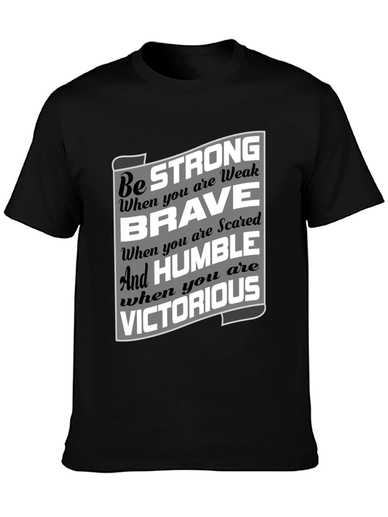 Be Strong Brave Humble Victorious Graphic T-Shirt