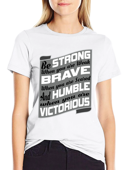 Be Strong Brave Humble Victorious Graphic T-Shirt