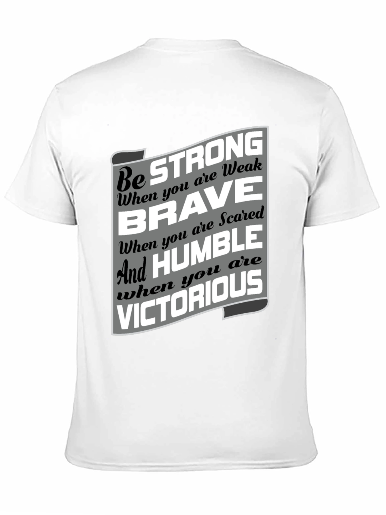 Be Strong Brave Humble Victorious Graphic T-Shirt