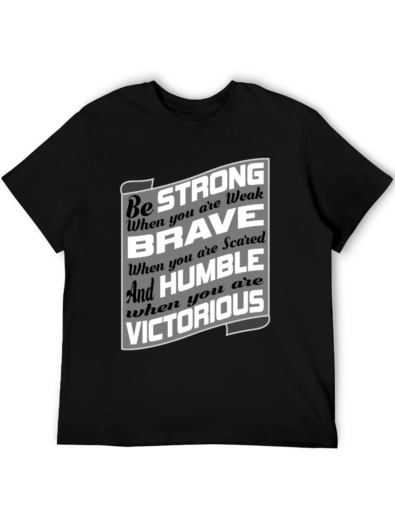 Be Strong Brave Humble Victorious Graphic T-Shirt