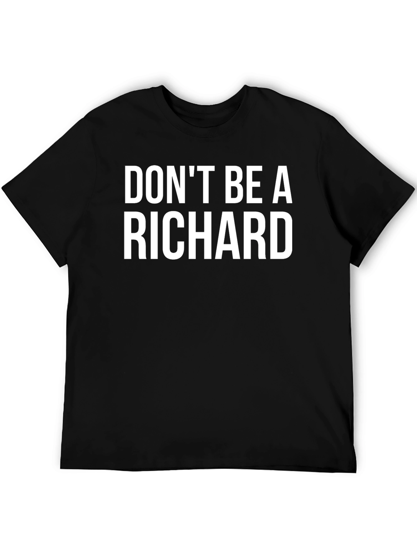 Dont Be A Richard Graphic T-Shirt