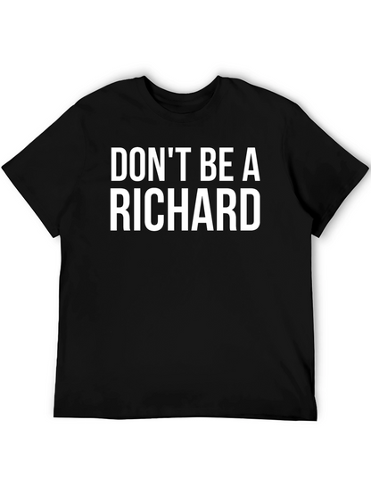 Dont Be A Richard Graphic T-Shirt