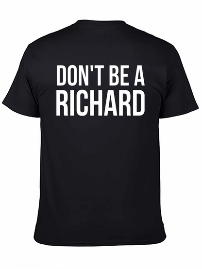 Dont Be A Richard Graphic T-Shirt