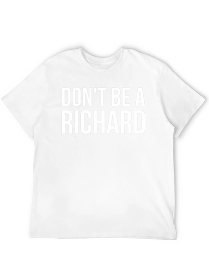 Dont Be A Richard Graphic T-Shirt