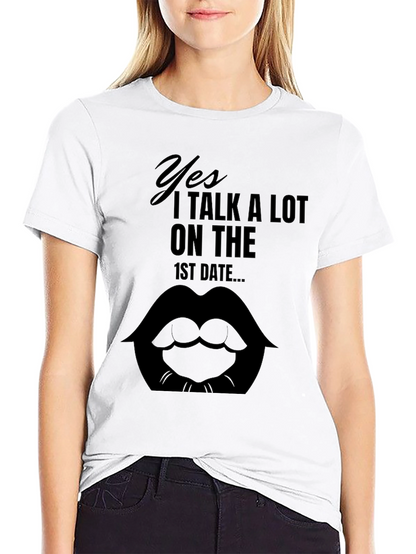Yes I Talk A Lot Funny T-Shirt