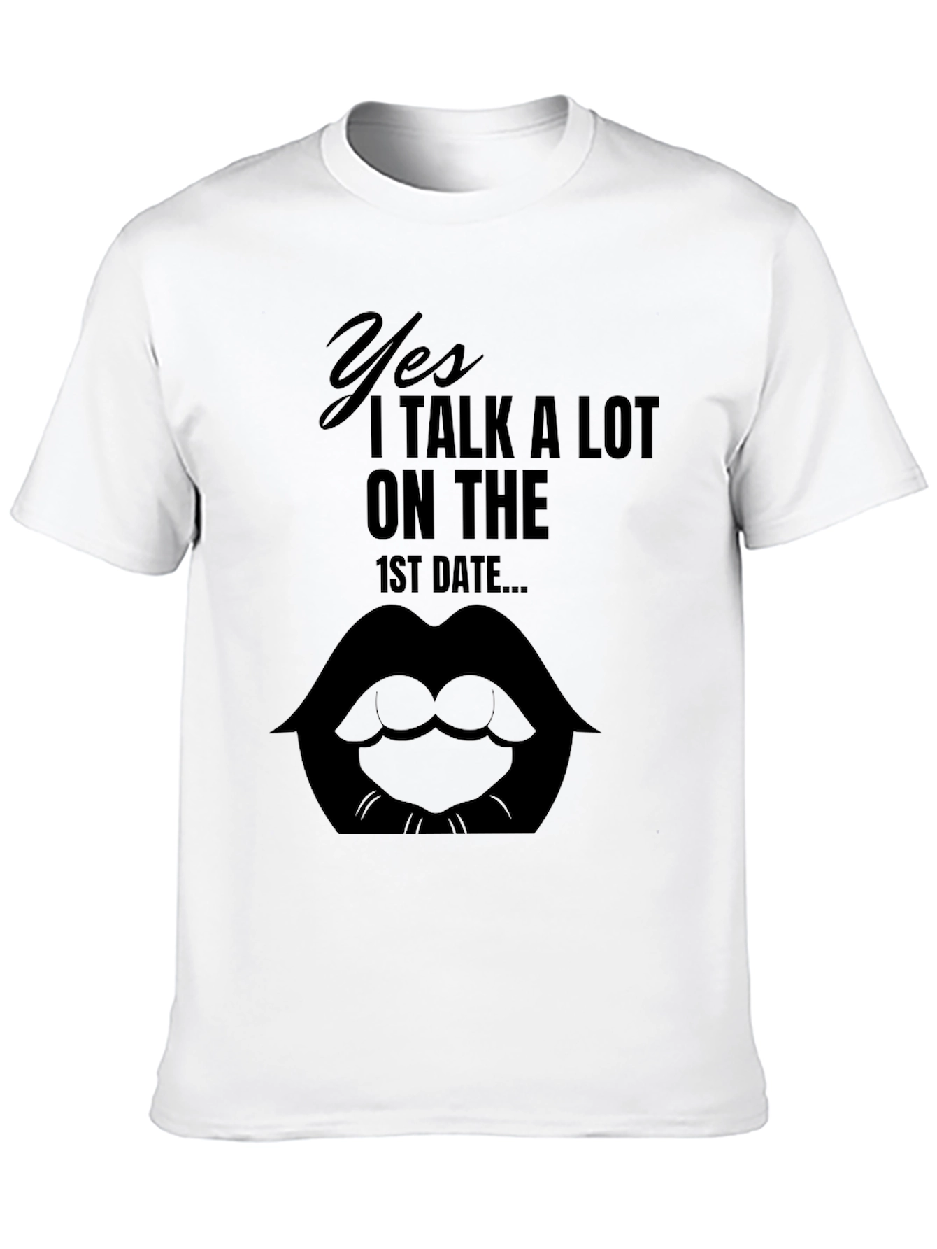 Yes I Talk A Lot Funny T-Shirt