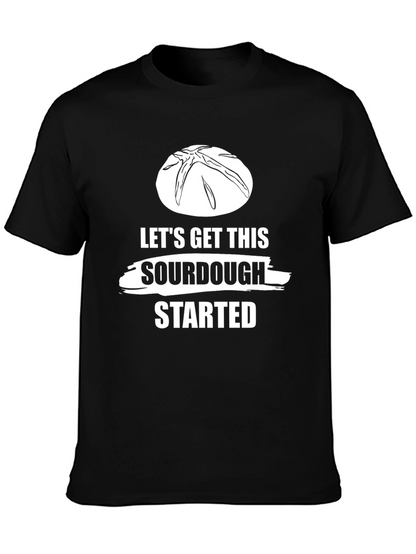 Lets Get This Sourdough Started T-Shirt