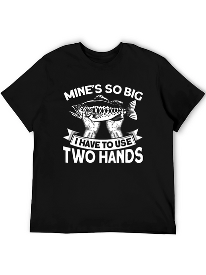 Funny Fishing T-Shirt - Mines So Big