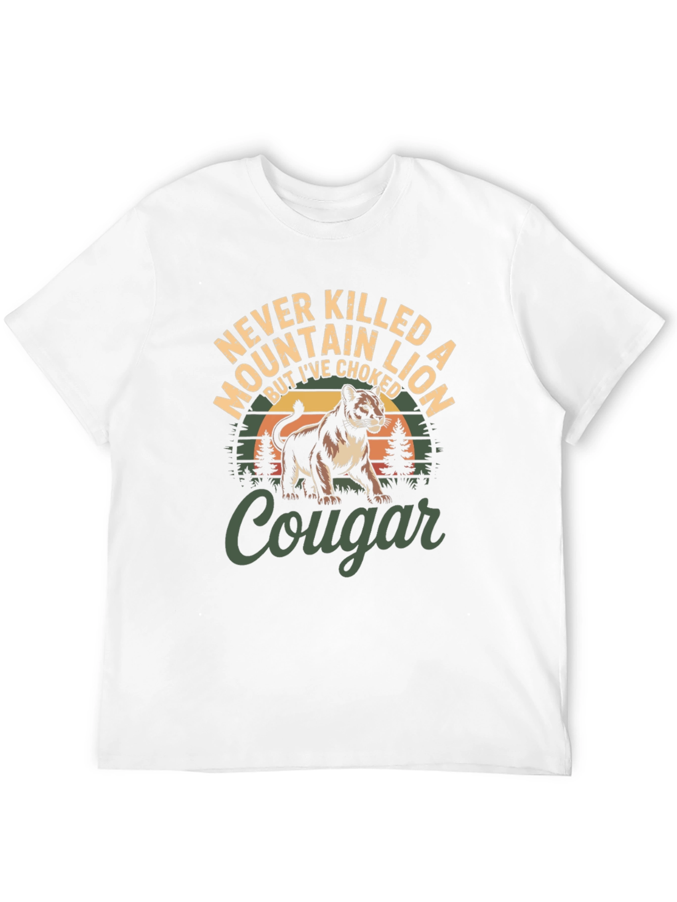 Never Killed a Mountain Lion T-Shirt