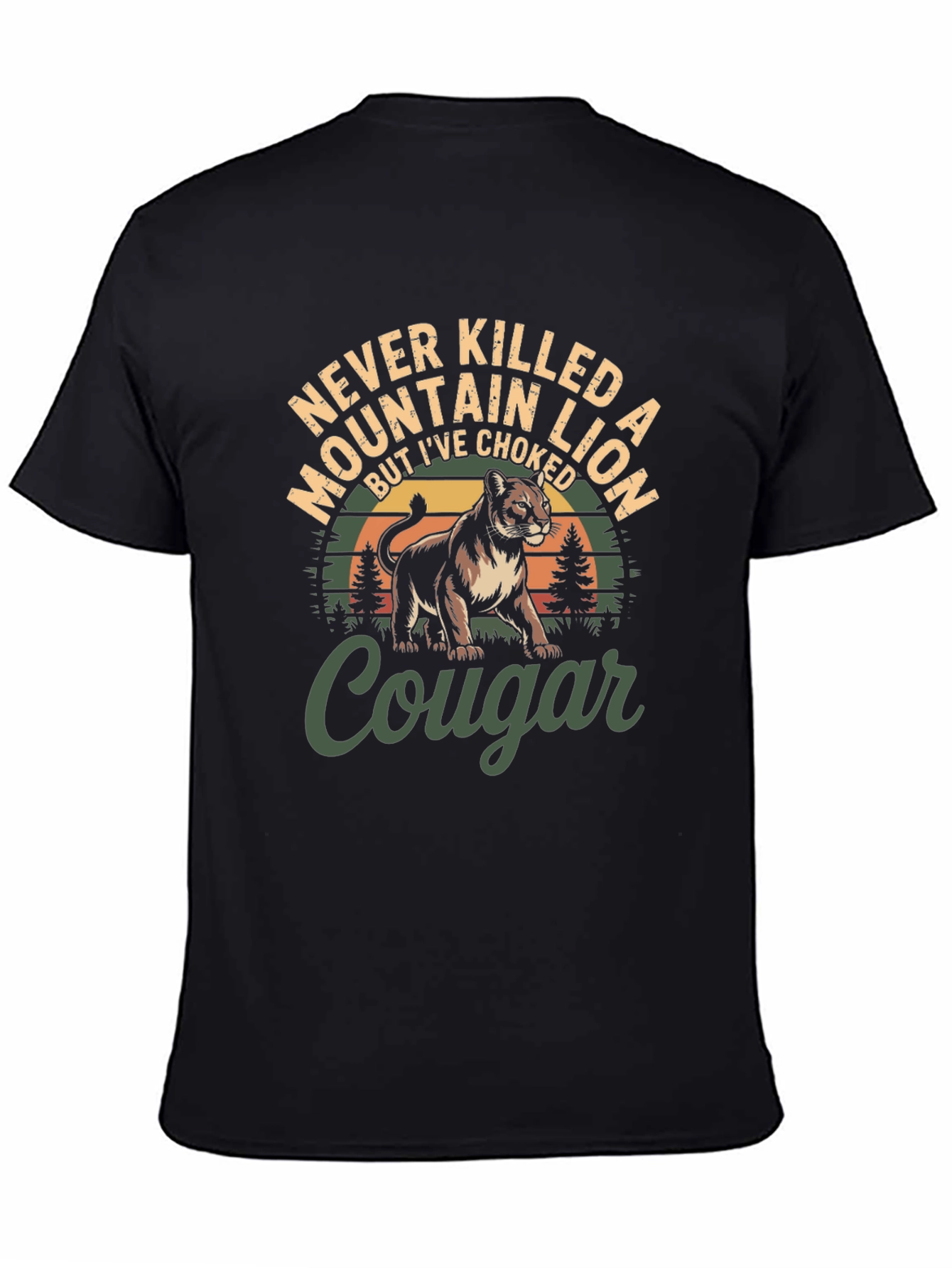 Never Killed a Mountain Lion T-Shirt