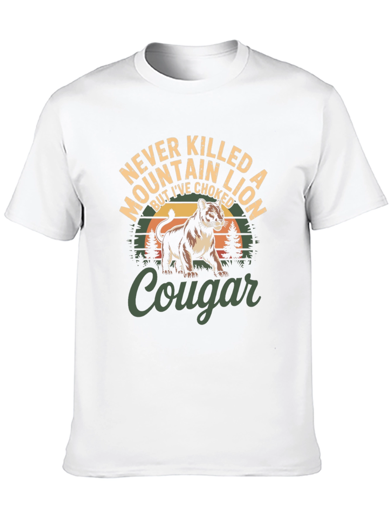 Never Killed a Mountain Lion T-Shirt