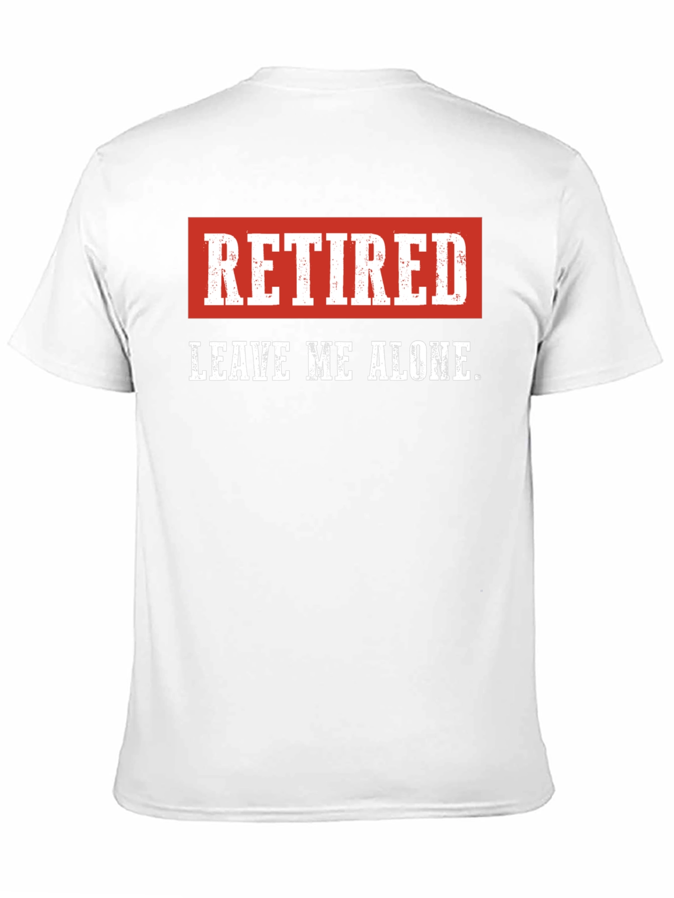 Retired - Leave Me Alone Mens T-Shirt