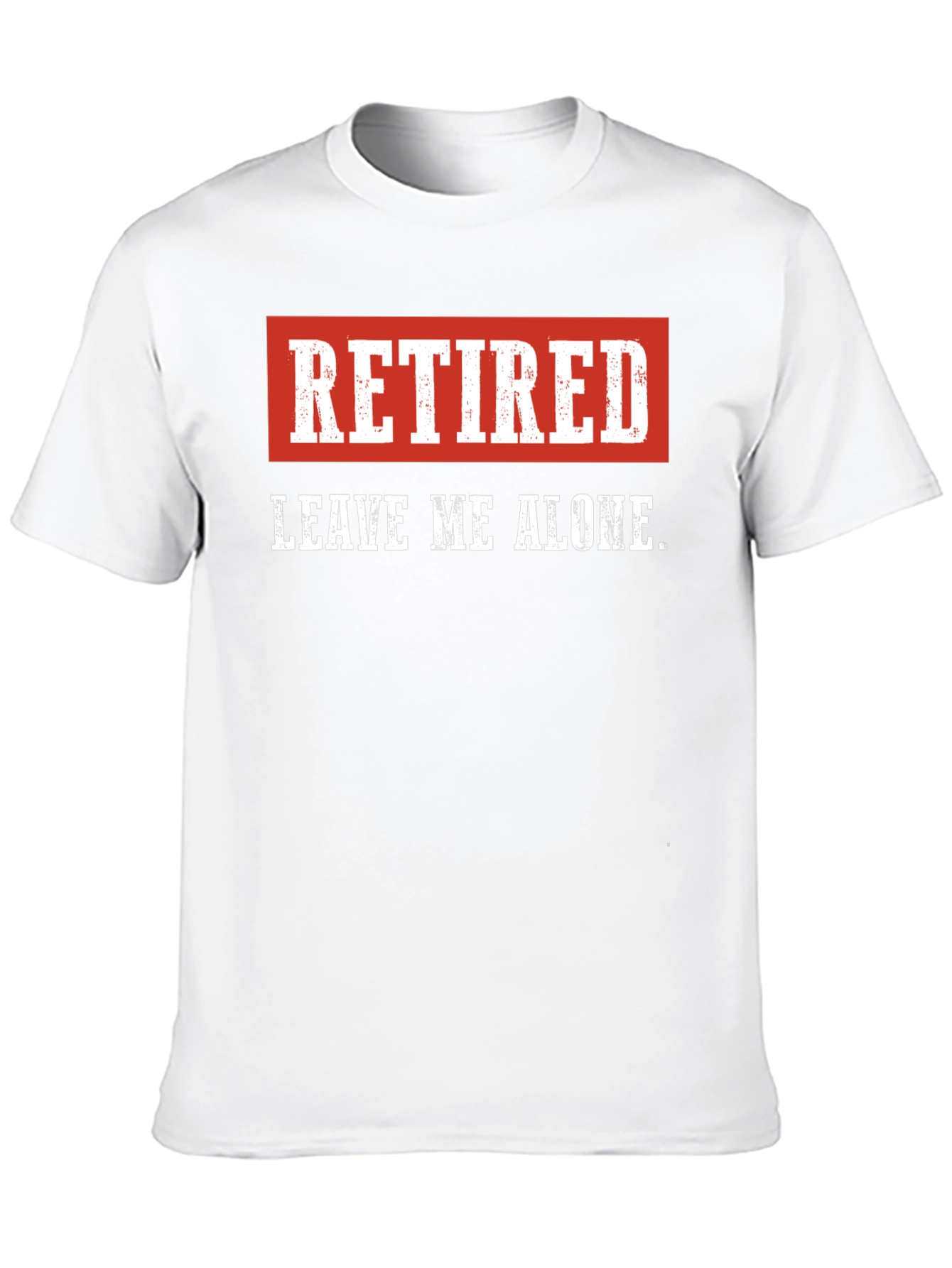 Retired - Leave Me Alone Mens T-Shirt