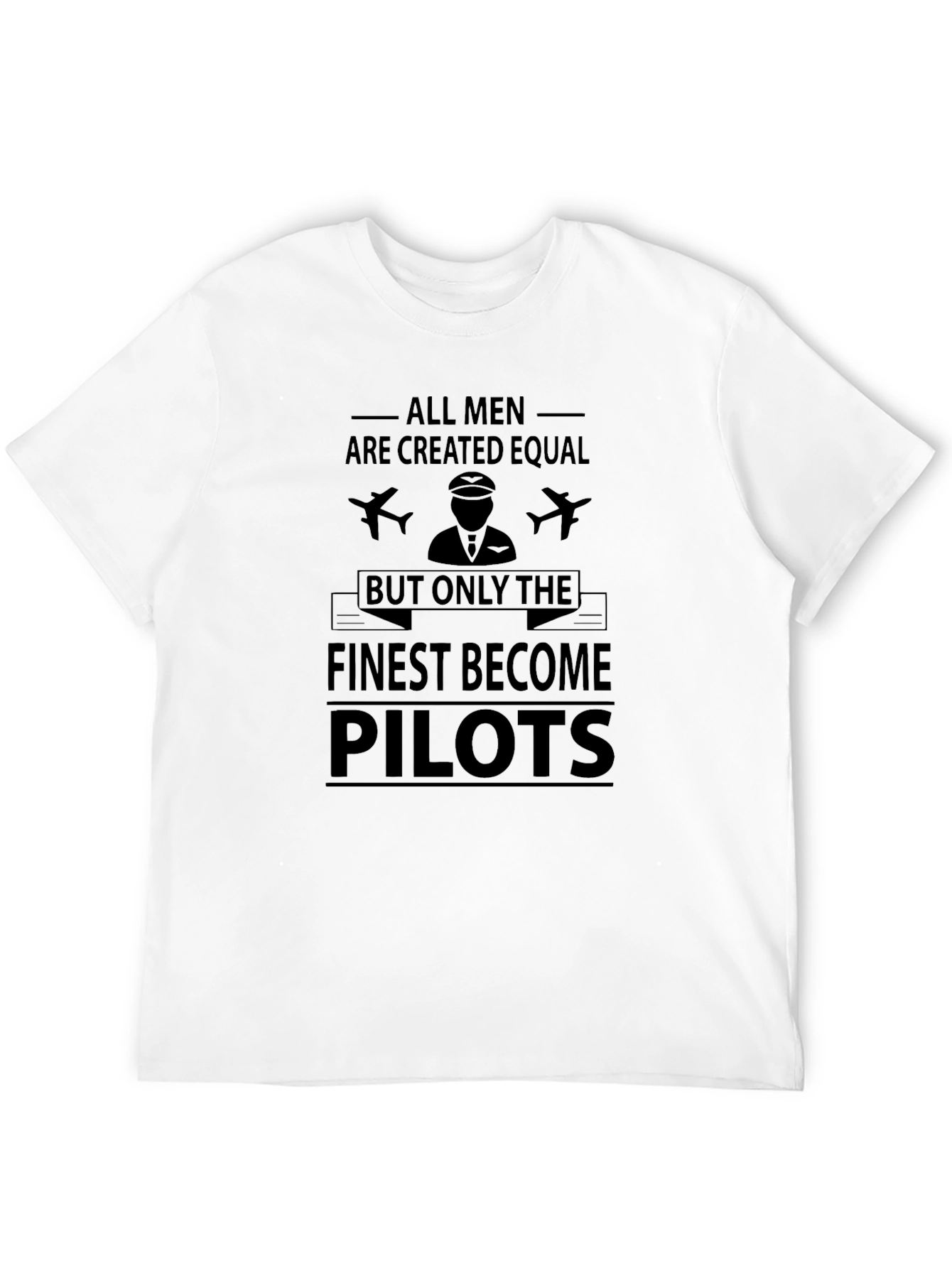 All Men Are Created Equal Pilot T-Shirt