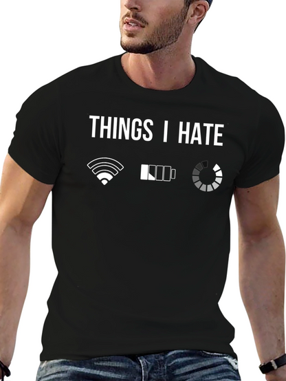 Things I Hate T-Shirt - Tech Humor