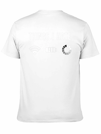 Things I Hate T-Shirt - Tech Humor