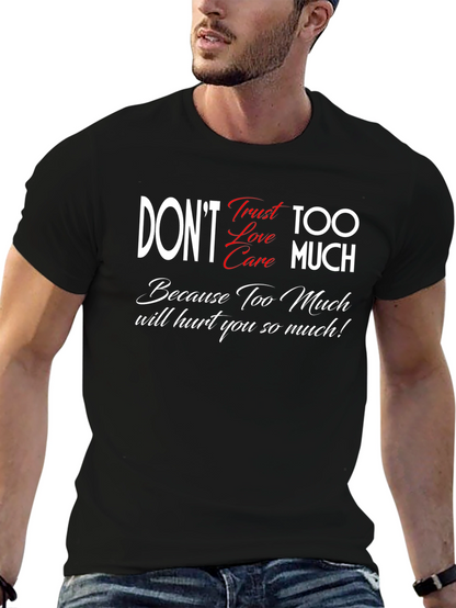 Dont Trust Love Care Too Much Black Graphic Tee