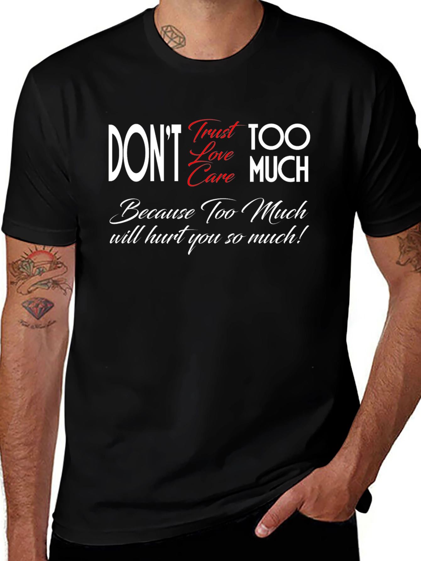 Dont Trust Love Care Too Much Black Graphic Tee
