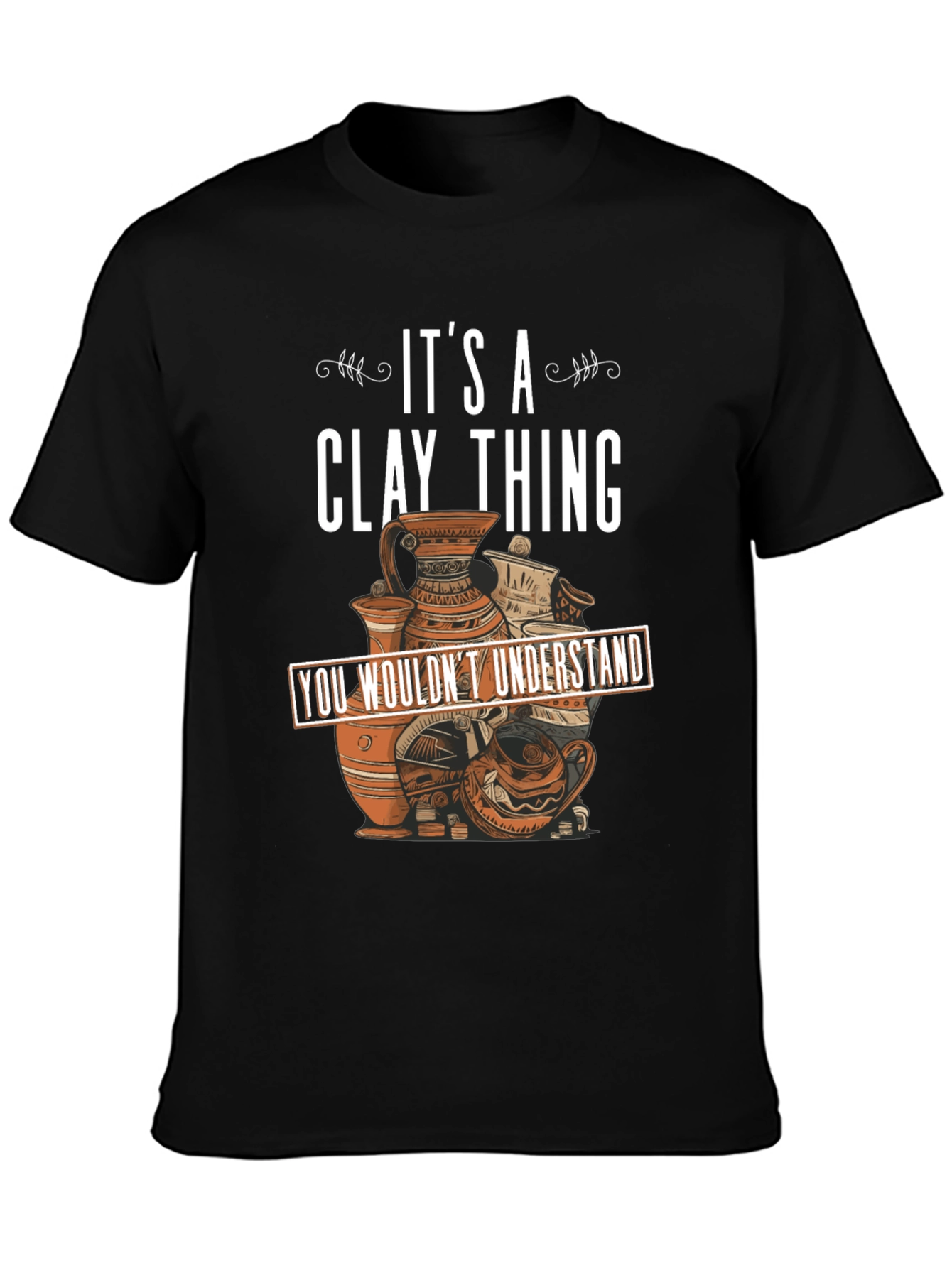 Clay Thing T-Shirt Pottery Art Design