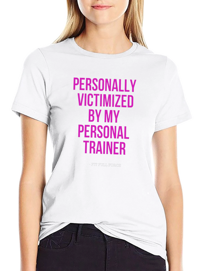 Personally Victimized T-Shirt - Fit Full Force