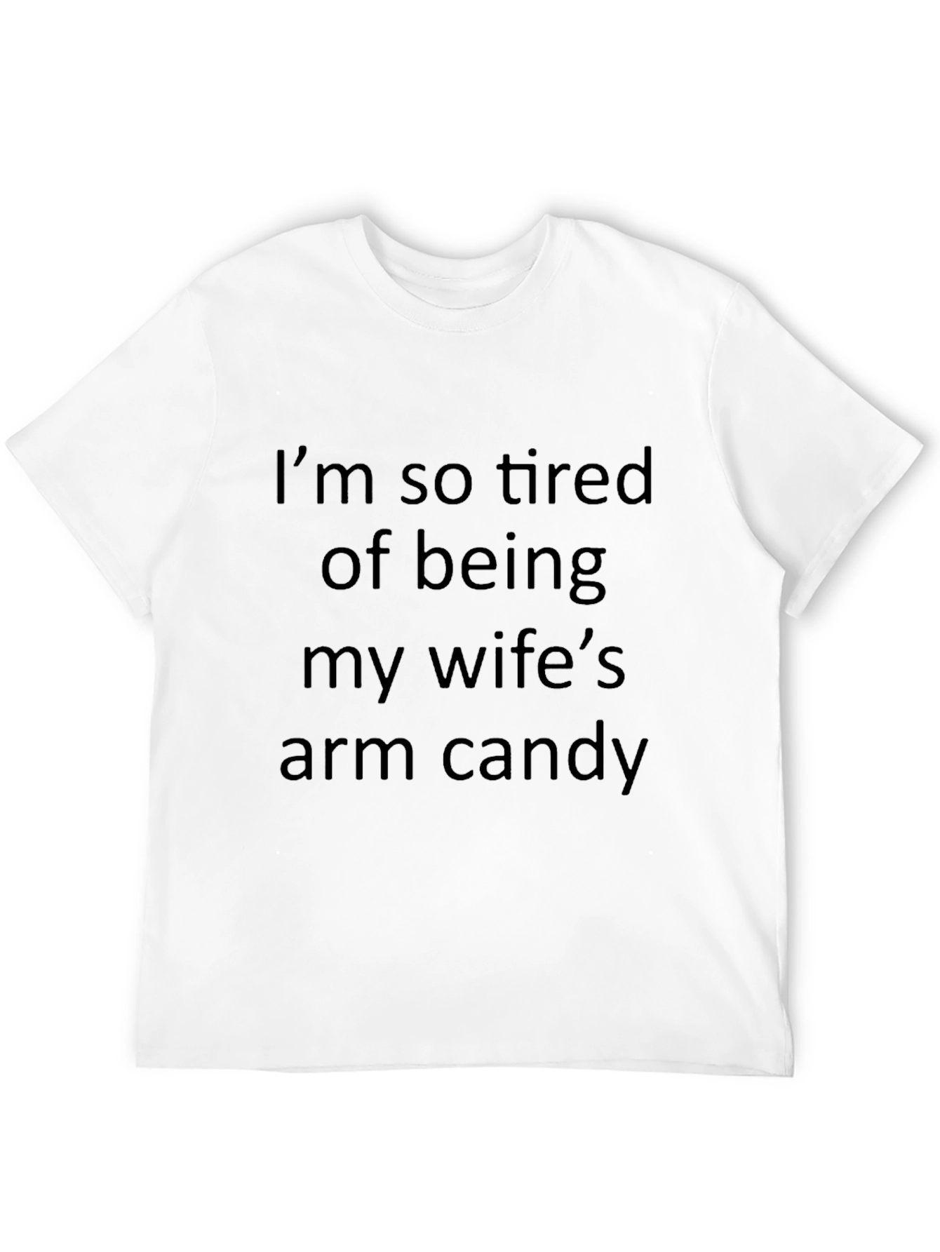 Funny Wifes Arm Candy Graphic T-Shirt