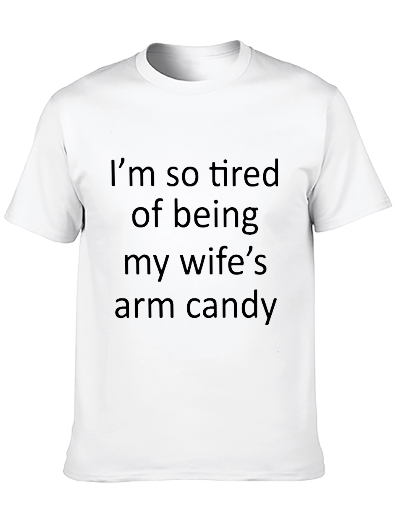 Funny Wifes Arm Candy Graphic T-Shirt
