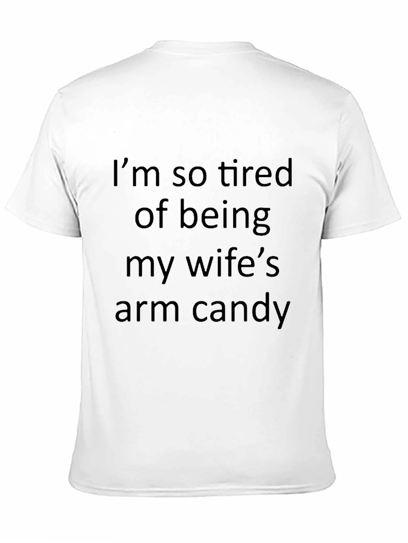 Funny Wifes Arm Candy Graphic T-Shirt