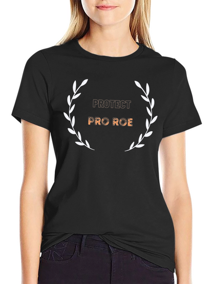 Protect Pro Roe T-Shirt